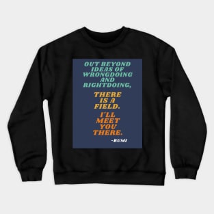 Rumi Quote Crewneck Sweatshirt